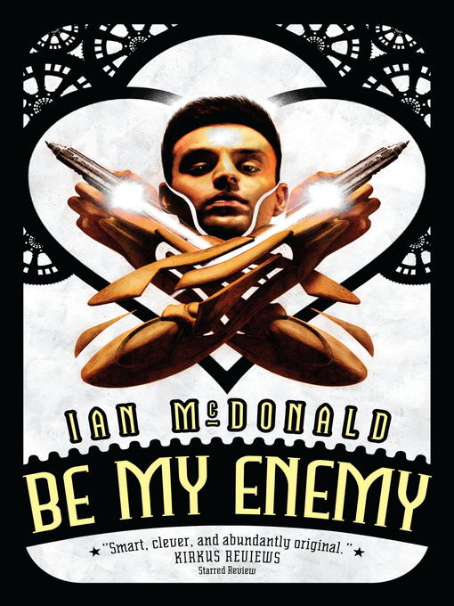 Title details for Be My Enemy by Ian McDonald - Wait list